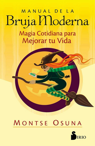 Manual De La Bruja Moderna Magia Cotidiana Mejorar Tu Vida