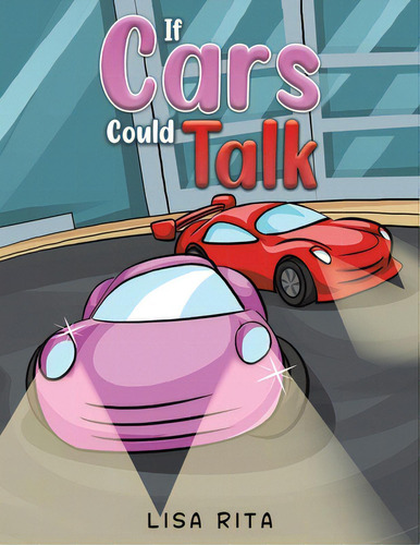 If Cars Could Talk, De Rita, Lisa., Vol. 1. Editorial Austin Macauley, Tapa Blanda En Inglés