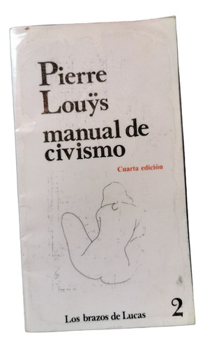 Manual De Civismo Pierre Louys Premiá Los Brazos De Lucas 