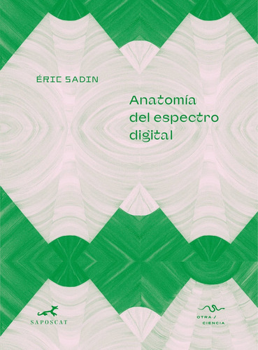 Anatomia Del Espectro Digital - Eric Sadin