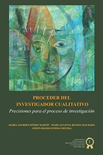 Libro: Proceder Del Investigador Cualitativo: Precisiones Pa