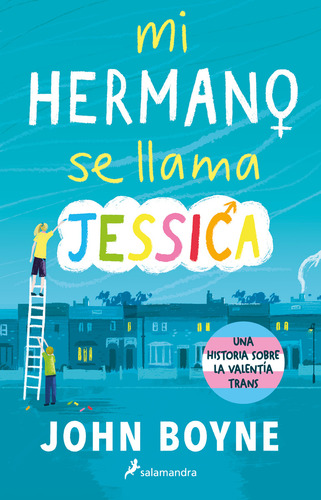 Mi hermano se llama Jessica, de Boyne, John. Juvenil Editorial Salamandra Infantil Y Juvenil, tapa blanda en español, 2022