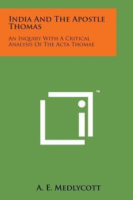 Libro India And The Apostle Thomas : An Inquiry With A Cr...