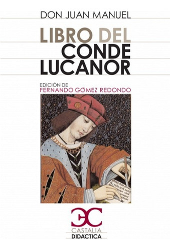 Libro Del Conde Lucanor, De Don Juan Manuel Infante. Serie N/a, Vol. Volumen Unico. Editorial Castalia, Tapa Blanda, Edición 1 En Español, 2015