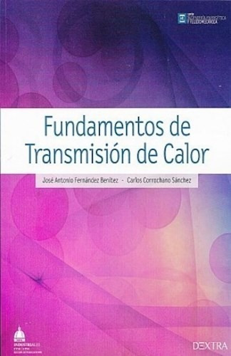 Fundamentos De Transmision De Calor   2 Ed, De Carlos Corrochano Sanchez. Editorial Dextra, Tapa Blanda En Español
