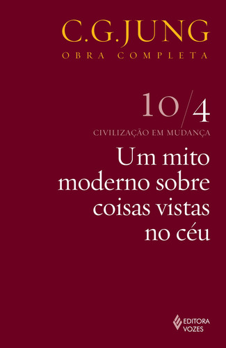 Um Mito Moderno Sobre Coisas Vistas No Céu - Vol.10/4, De Jung, C. G.. Obras Completas De Carl Gustav Jung Editorial Editora Vozes Ltda., Capa Mole Em Português, 2013