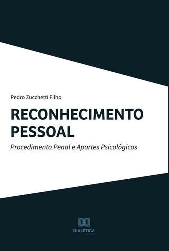 RECONHECIMENTO PESSOAL, de Pedro Zucchetti Filho. Editorial Dialética, tapa blanda en portugués, 2022