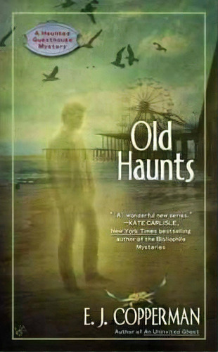 Old Haunts, De E J Copperman. A Haunted Guesthouse Mystery, Vol. 1. Editorial Berkley Books, Tapa Blanda En Inglés