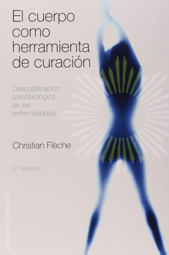 Cuerpo Como Herramienta De Curacion, El - Christian Fleche