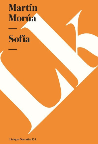Sofia, De Martín Morúa. Editorial Linkgua Red Ediciones En Español