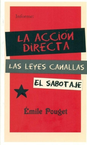 La accion directa,Las leyes canallas,El sabotaje, de Pouget, Emile. Editorial Hiru Argitaletxea, tapa blanda en español