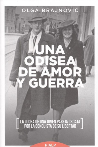 Libro: Una Odisea De Amor Y Guerra. Brajnovic, Olga. Rialp