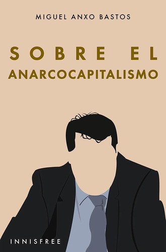 Sobre El Anarcocapitalismo, De Miguel Anxo Bastos Boubeta