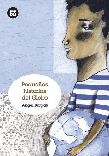 Libro Pequeñas Historias Del Globo - Burgas, Angel