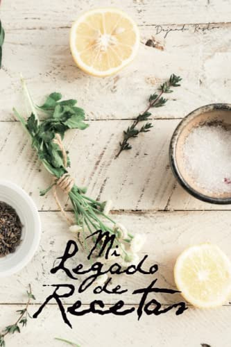 Mi Legado De Recetas - Un Cuaderno Llenito De Amor Historias