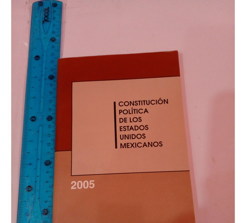 Constitucion Politica De Los Estados Unidos Mexicanos 2005  