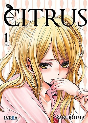 Libro Citrus 1 Original [ Manga En Español ] Editorial Ivrea