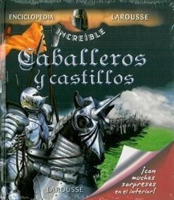 Libro Caballeros Y Castillos  Enciclopedia Increible Larouss