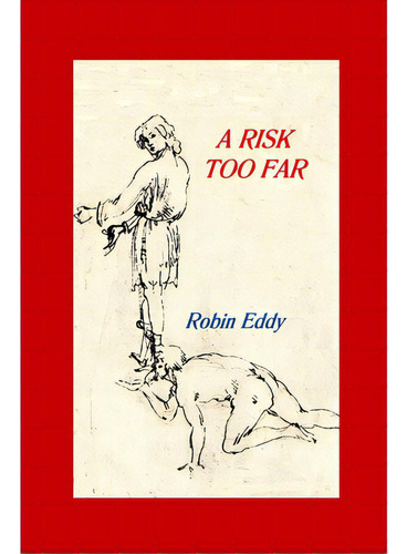 A Risk Too Far, De Eddy, Robin. Editorial Lulu Pr, Tapa Blanda En Inglés