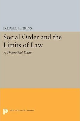 Libro Social Order And The Limits Of Law - Iredell Jenkins
