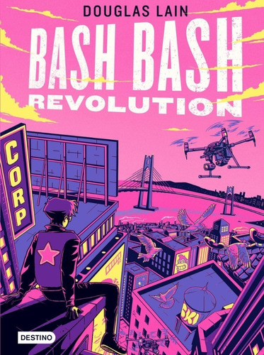 Bash Bash Revolution, De Lain, Douglas. Editorial Destino, Tapa Blanda En Español, 0