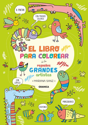 Libro Colorear Pequeños Grandes Artistas - Sanz - Granica