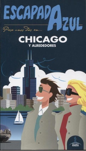 Guia De Turismo - Chicago Y Alrededores - Escapada A, De Manuel Monreal Iglesias. Editorial Gaesa En Español