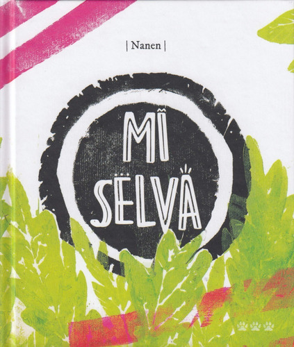 Mi Selva, De Nanen., Vol. No Aplica. Editorial Tres Tigres Tristes, Tapa Dura En Español, 2020