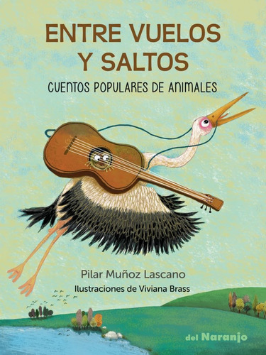 Libro Entre Vuelos Y Saltos - Cuentos Populares De Animales 