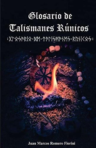 Libro : Glosario De Talismanes Runicos (runas) - Romero...