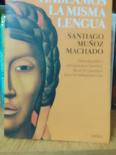 Hablamos La Misma Lengua - Santiago Muñoz Machado