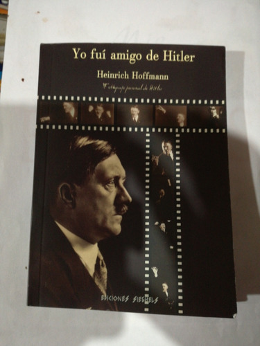 Yo Fui Amigo De Hitler Henrich Hoffmann