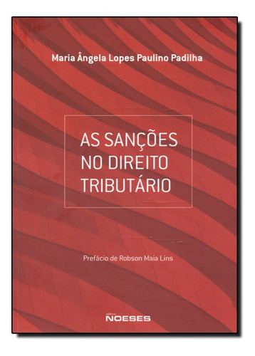 Sanções No Direito Tributário, As, De Maria Ângela Lopes Paulino Padilha. Editora Noeses, Capa Mole Em Português