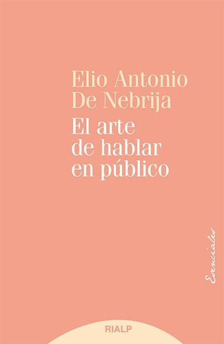 Arte De Hablar En Publico - Elio Antonio De Nebrija