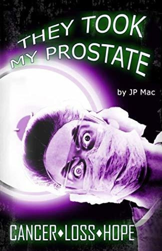 Book : They Took My Prostate Cancer Loss Hope - Mac, Jp