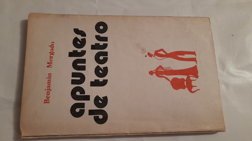 Libro Apuntes De Teatro Benjamín Morgado (aa1192