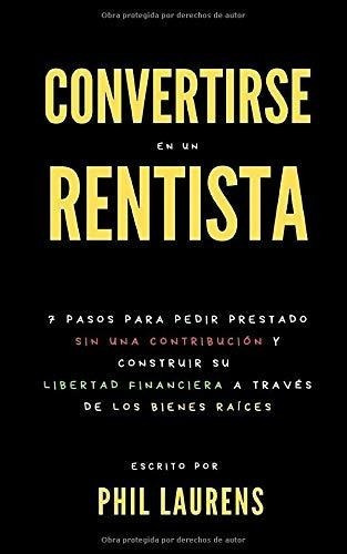 Convertirse En Un Rentista 7 Pasos Para Pedir..., de Laurens, P. Editorial Independently Published en español