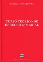 Comprar Curso Teórico De Derecho Notarial, De Sandra Messina Heredia. Editorial Fundacion De Cultura Universitaria, Tapa Blanda, Edición 1 En Español