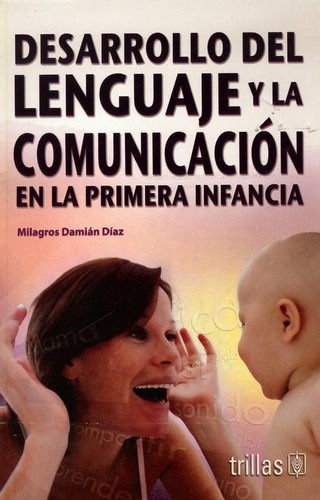 Desarrollo Del Lenguaje Y La Comunicacion En La Primera Infa