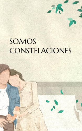 Libro: Somos Constelaciones (spanish Edition)