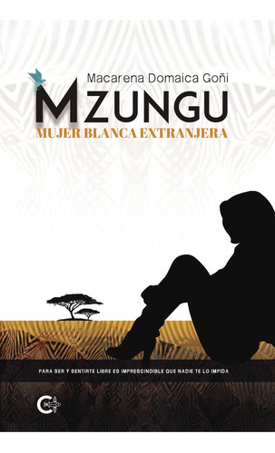 Mzungu - Mujer Blanca Extranjera, De Domaica Goñi , Macarena.., Vol. 1.0. Editorial Caligrama, Tapa Blanda, Edición 1.0 En Español, 2020