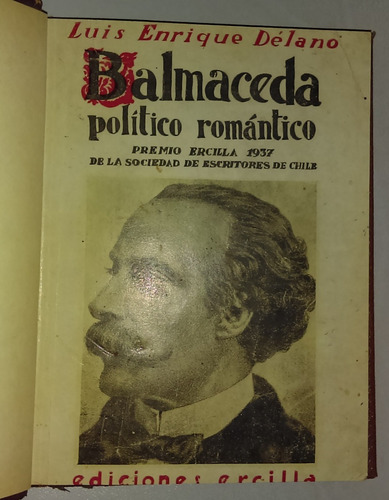 Balmaceda Político Romántico Luis Enrique Delano 