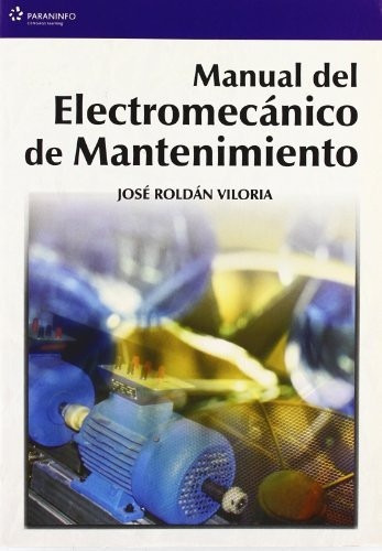 Manual Del Electromecánico De Mantenimiento (libro Original)