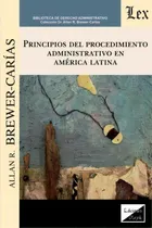 Comprar Principios Del Procedimiento Administrativo En America Latina, De Allan R Brewer-carias. Editorial Ediciones Olejnik, Tapa Blanda En Español