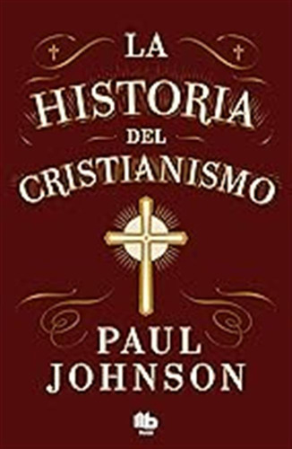 La Historia Del Cristianismo (maxi) / Paul Johnson