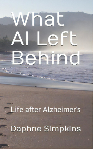 What Al Left Behind, De Simpkins, Daphne. Editorial Quotidian Books, Tapa Blanda En Inglés