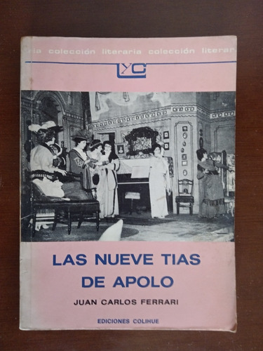 Las Nueve Tías De Apolo Libro De J.c. Ferrari Ed. Colihue