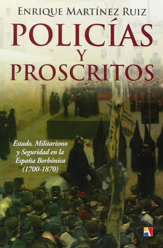 Policias Y Proscritos - Martínez Ruiz, Enrique