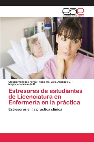 Libro: Estresores De Estudiantes De Licenciatura En Enfermer