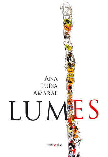Lumes, de Amaral, Ana Luísa. Editorial Editora Iluminuras Ltda.,Assírio & Alvim, capa mole em português, 2021